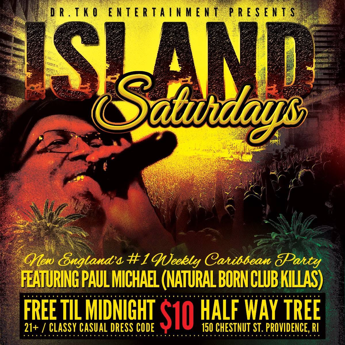 ISLAND SATURDAYS — NEW ENGLAND'S #1 WEEKLY CARIBBEAN PARTY flyer