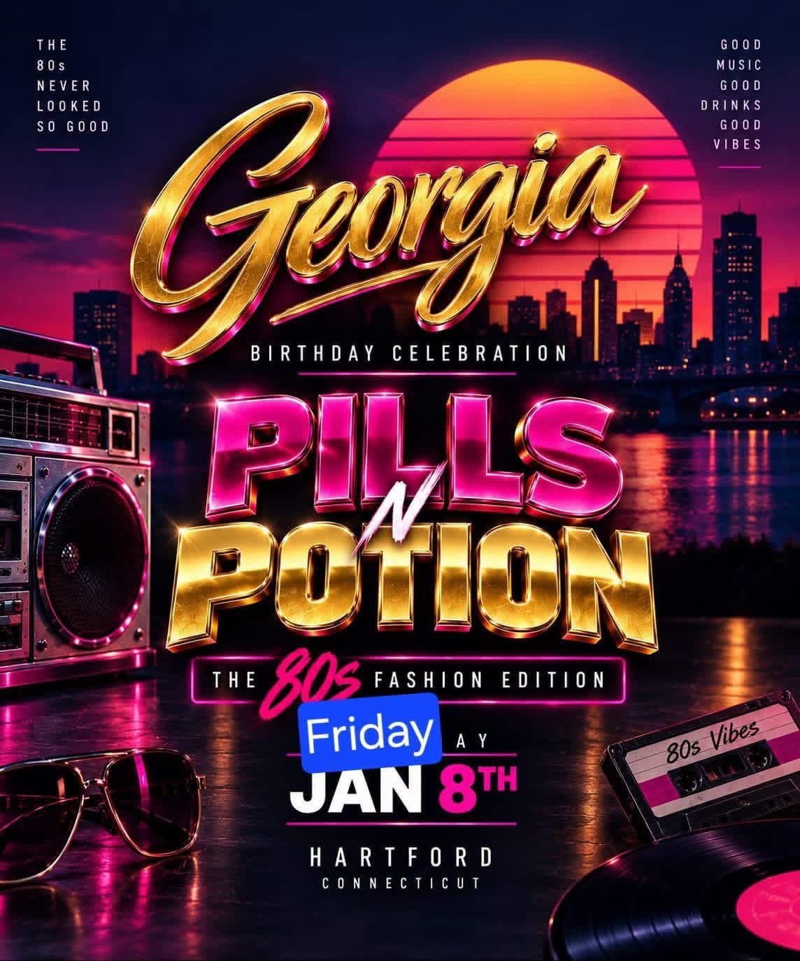 PILLS N POTION — GEORGIA'S BIRTHDAY CELEBRATION, THE 80S FASHION EDITION